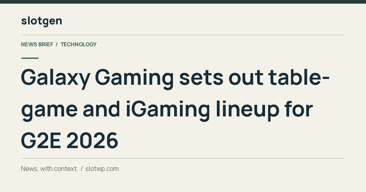 Technology: Galaxy Gaming sets out table-game and iGaming lineup for G2E 2026