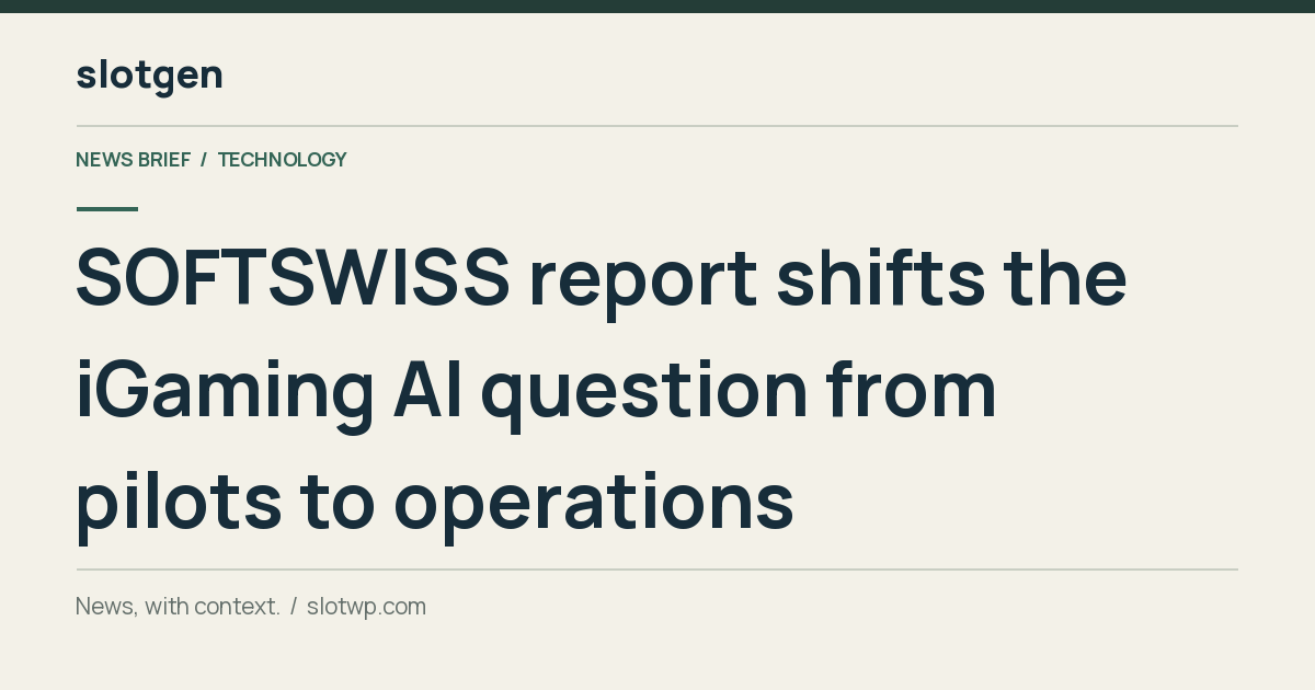 Technology: SOFTSWISS report shifts the iGaming AI question from pilots to operations